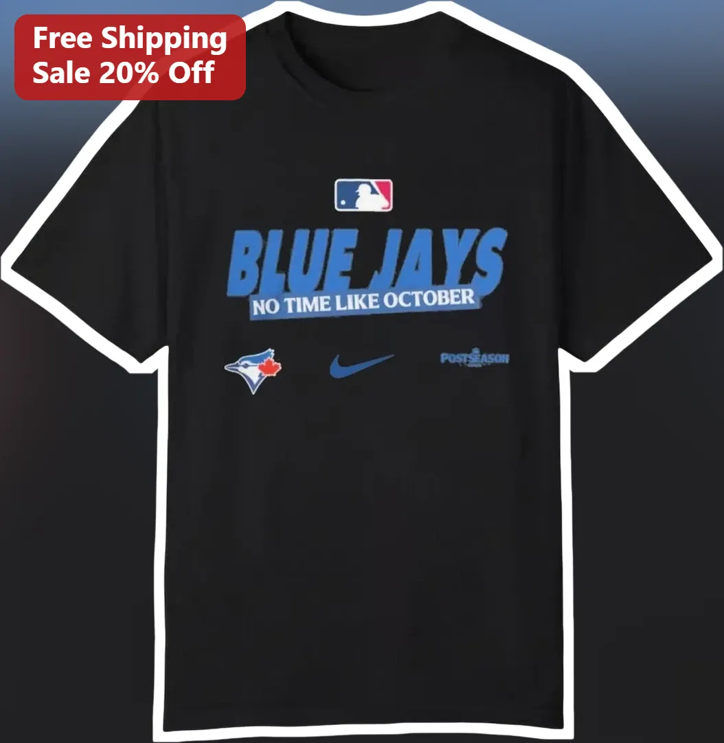 Blue Jays No Time Like October Tee Toronto Baseball Playoff Fan Gear Shirt