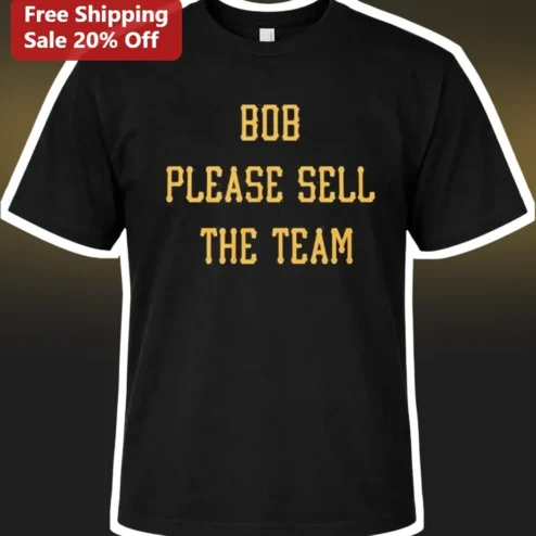Bob Please Sell The Team Tee Pirates Fan Protest Shirt Distressed Vintage Graphic