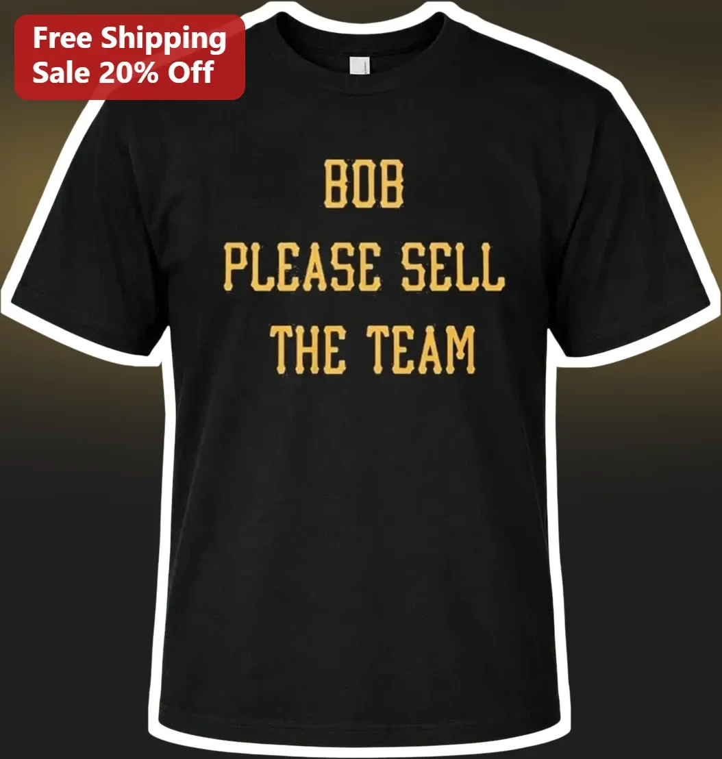 Bob Please Sell The Team Tee Pirates Fan Protest Shirt Distressed Vintage Graphic