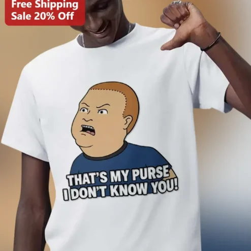 Bobby Hill That's My Purse I Don't Know You Graphic Tee King of the Hill Quote Shirt