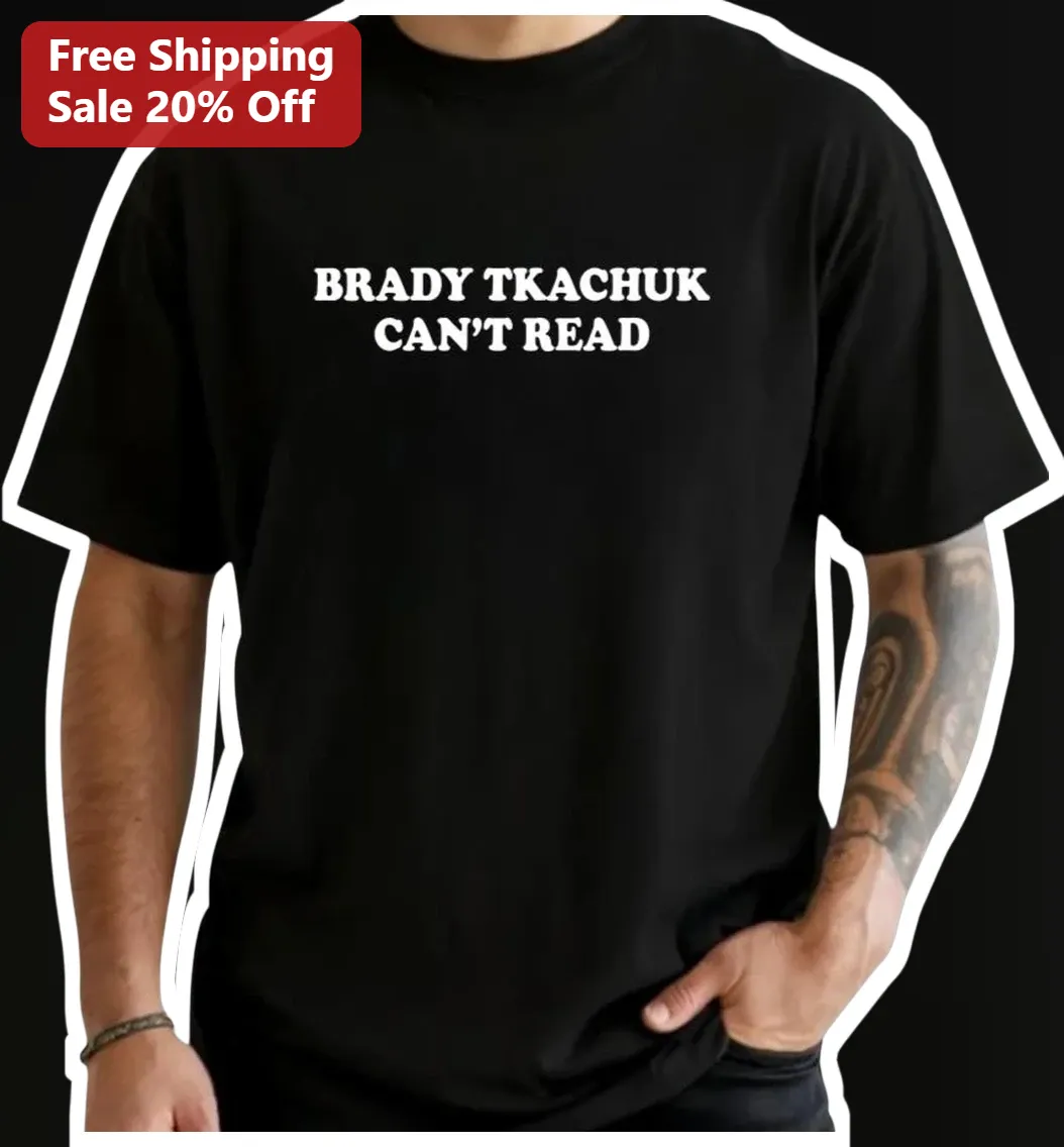 Brady Tkachuk Can't Read Meme Tee NHL Ottawa Senators Fan Gear Gift