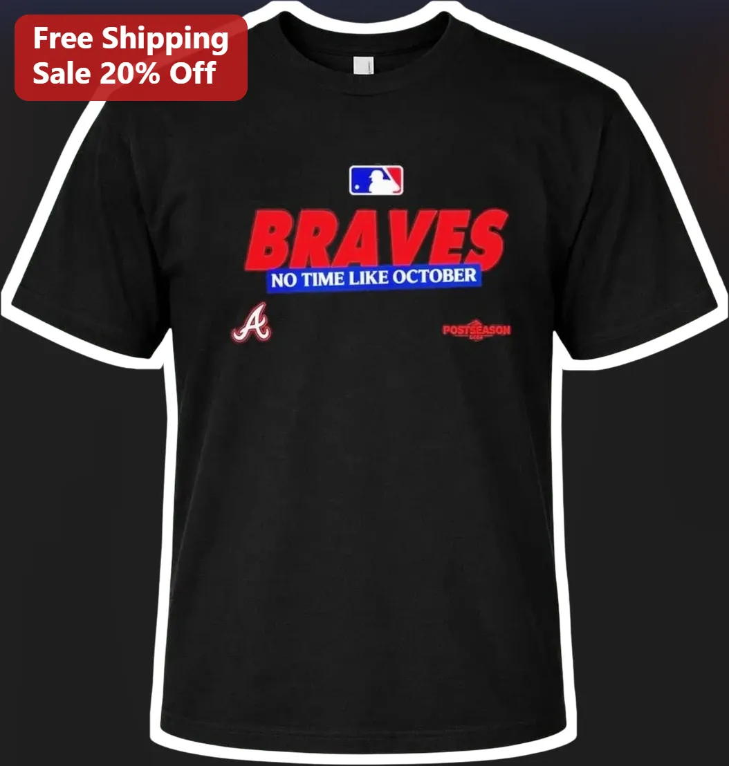 Braves No Time Like October Tee Atlanta Baseball Fan Gift