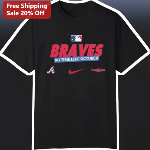 Braves No Time Like October Tee Atlanta Braves MLB Postseason Fan Gear Shirt