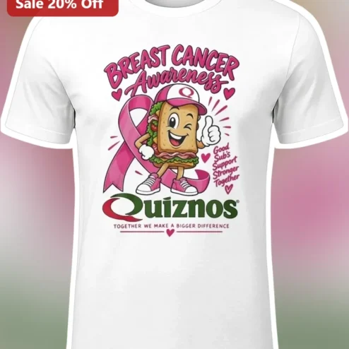 Breast Cancer Awareness Quiznos Sub Good Subs Support Stronger Together Tee