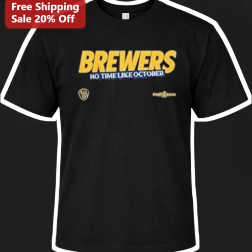 Brewers No Time Like October Tee Milwaukee Brewers Playoff Fan Gear Gift