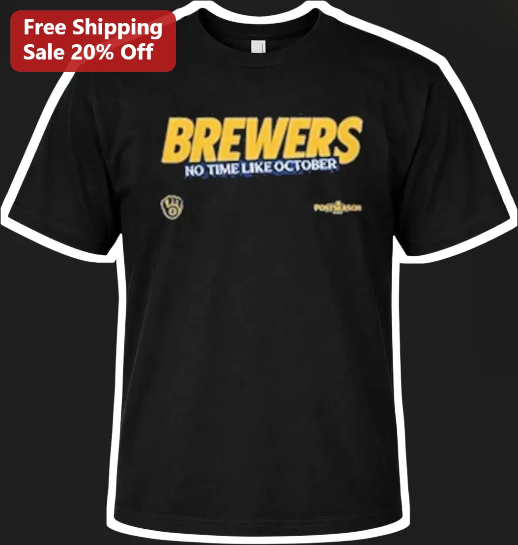 Brewers No Time Like October Tee Milwaukee Brewers Playoff Fan Gear Gift