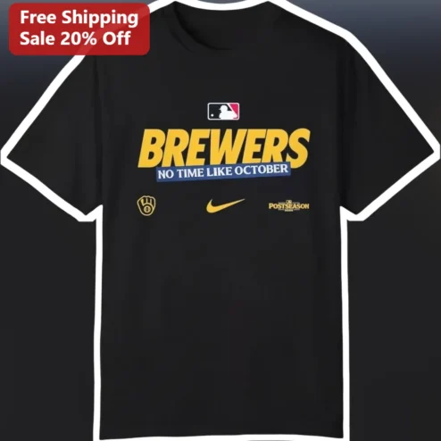 Brewers No Time Like October Tee Milwaukee MLB Postseason Fan Shirt