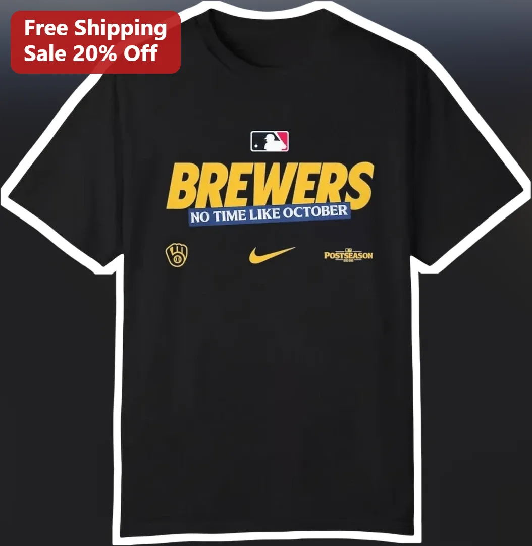 Brewers No Time Like October Tee Milwaukee MLB Postseason Fan Shirt