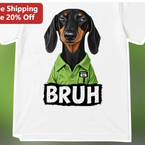BRUH Tee Funny Dachshund Dog Graphic Shirt Sarcastic Wiener Dog Meme Gift