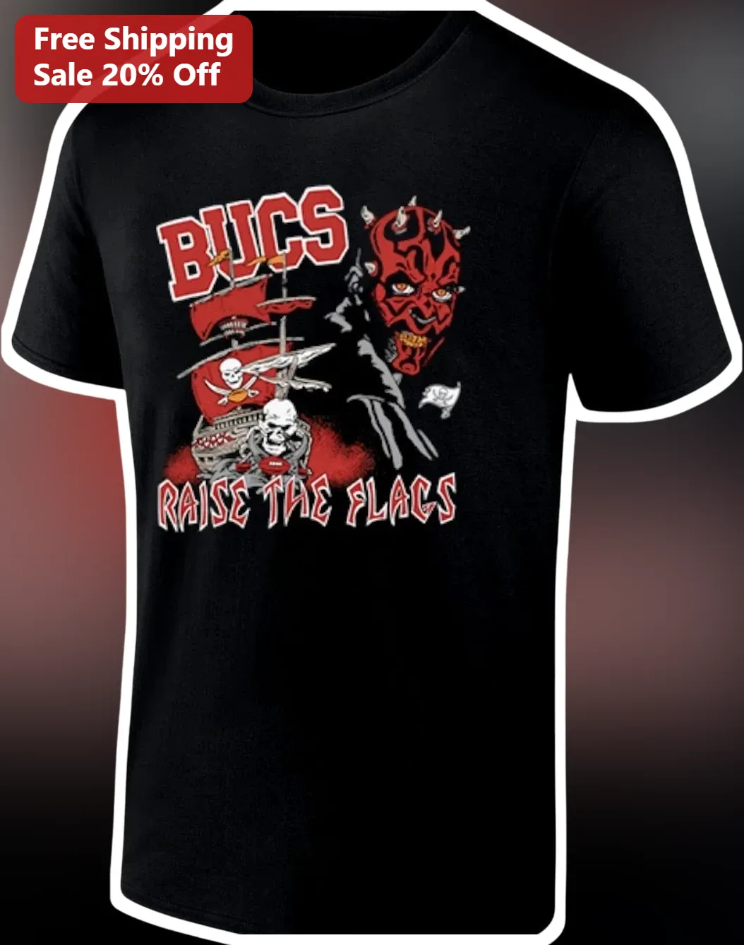 BUCS RAISE THE FLAGS Darth Maul Pirate Tee Star Wars Parody Football Fan Gift
