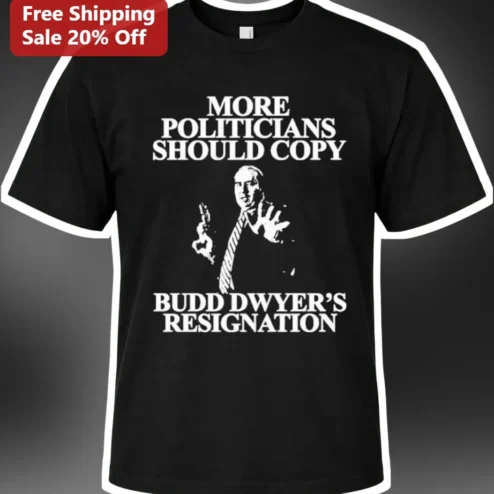 Budd Dwyer Resignation More Politicians Should Copy Political Satire Graphic Tee