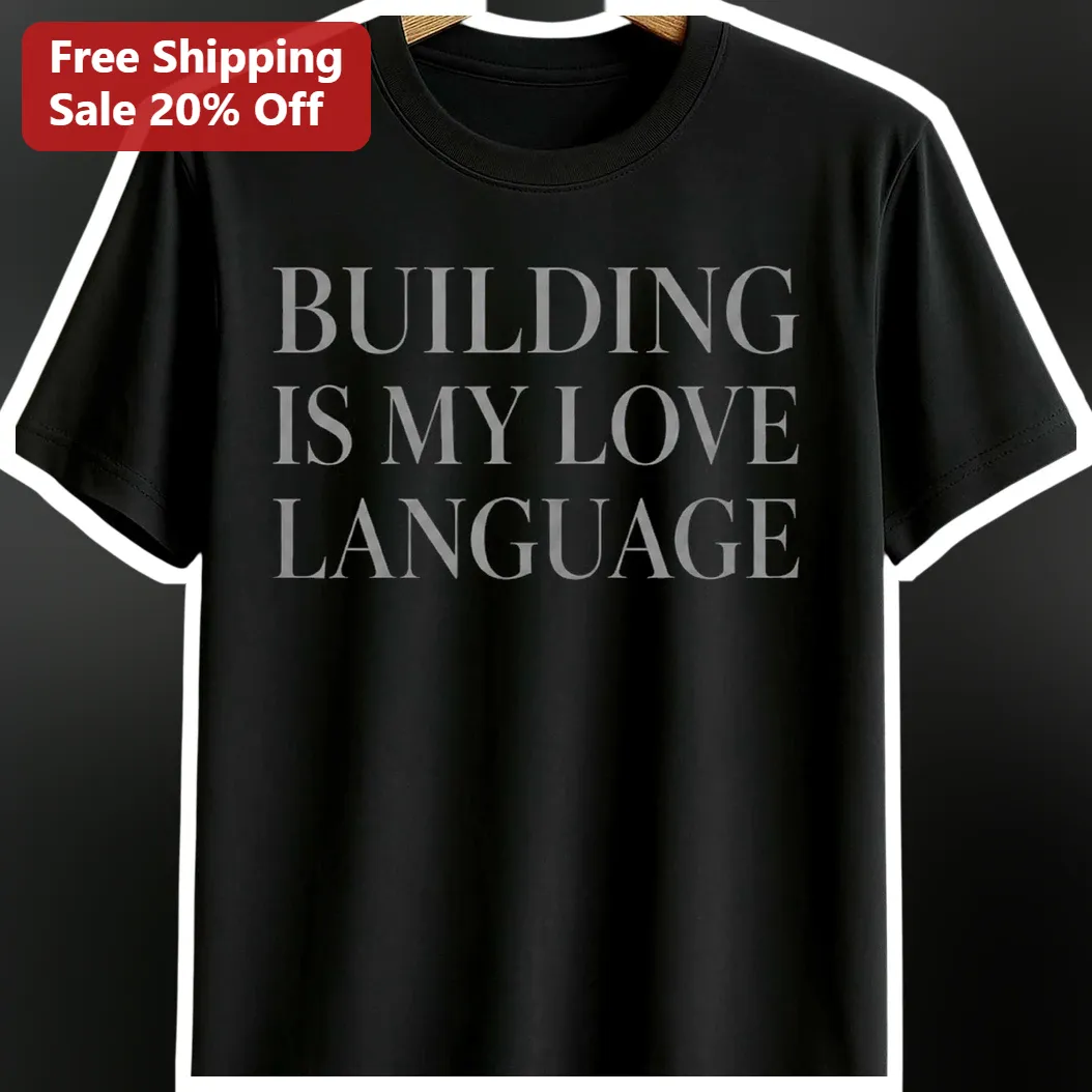 Building Is My Love Language Tee Faith Based Christian Worship Gift