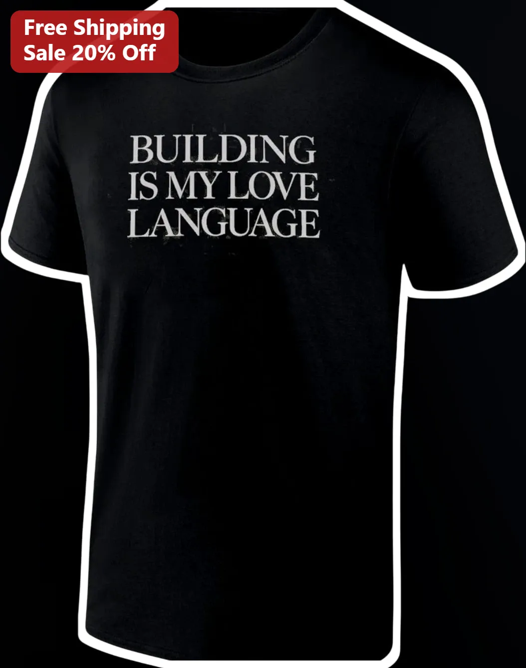 Building Is My Love Language Tee Funny Construction Worker Gift for Architects Builders Contractors