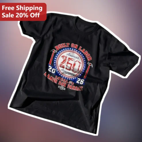 Built On Labor American Anniversary Labor Day Parade Tee