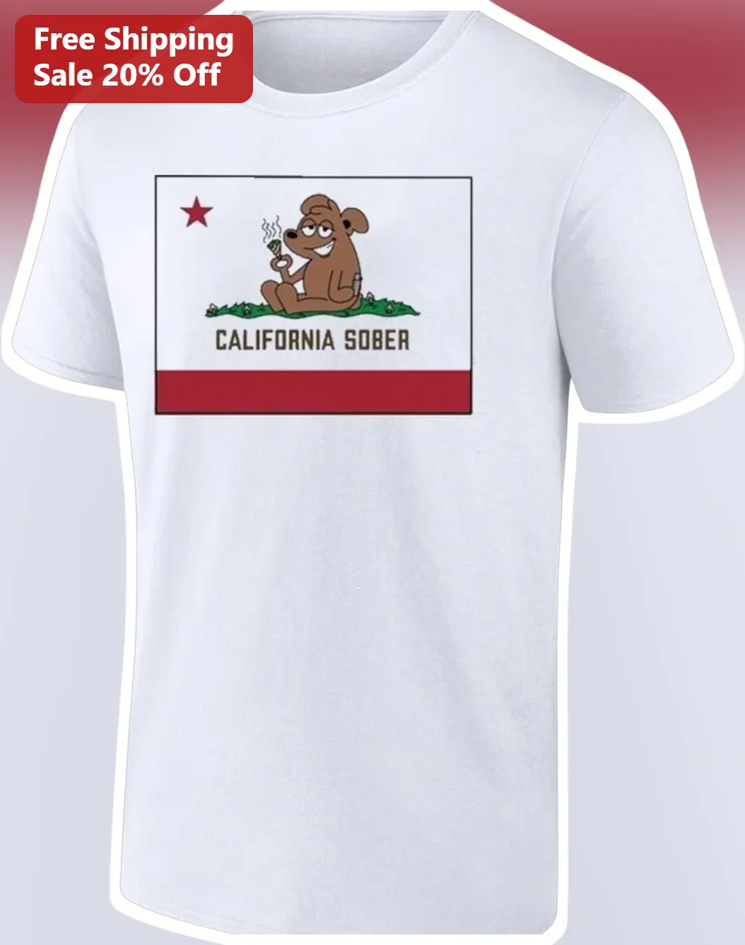 California Sober Funny Dog Graphic Tee Cannabis Humor Gift for Men Women