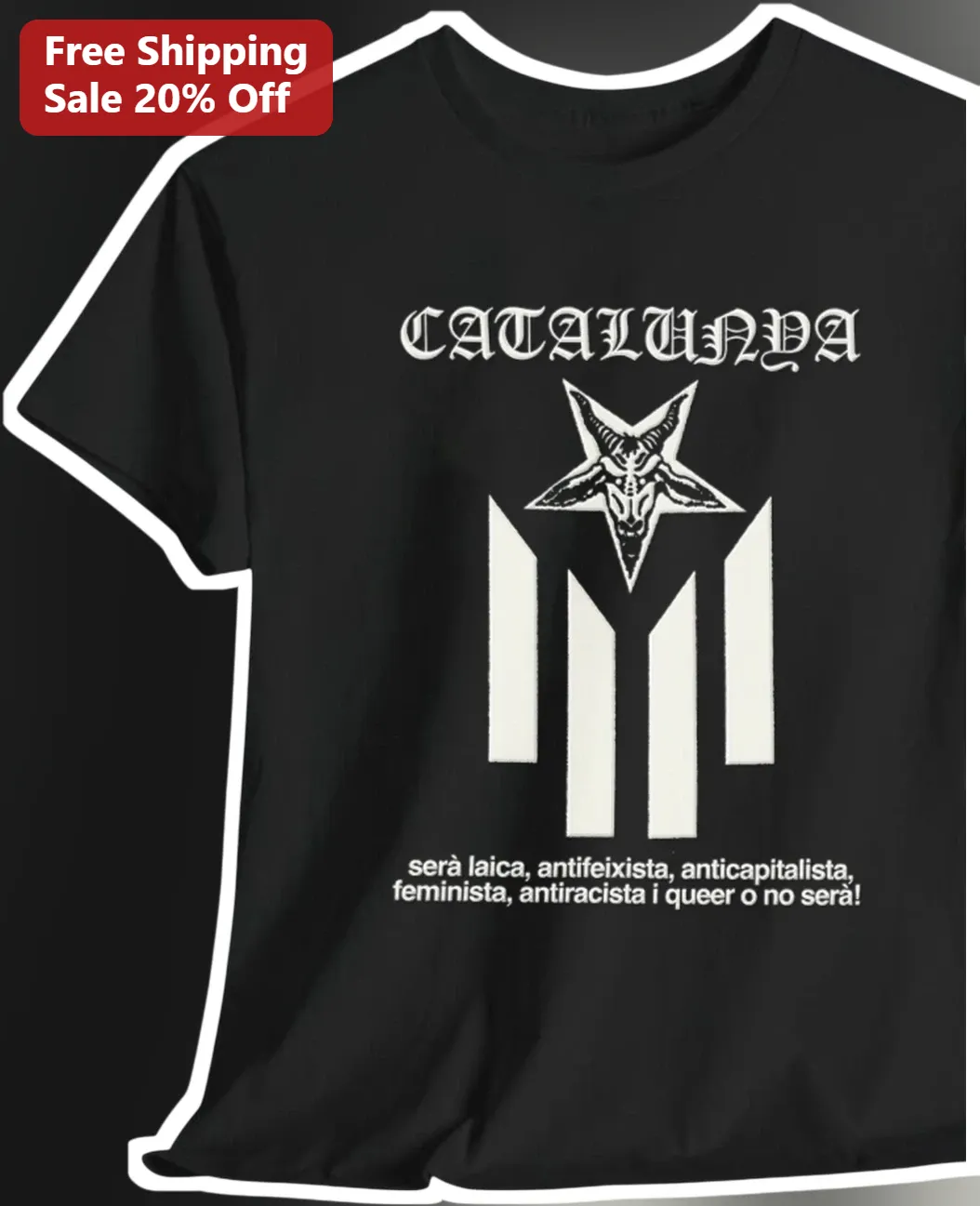 CATALUNYA Serà Laica Antifeixista Feminista Queer Graphic Tee