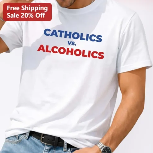 Catholics vs Alcoholics Funny Game Day Humor Tee for Men Women Gift