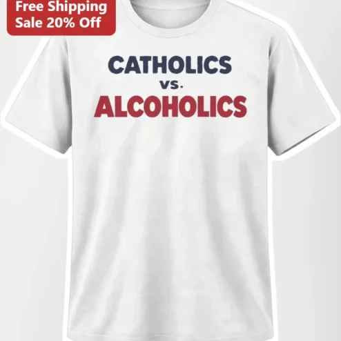 Catholics vs Alcoholics Notre Dame Wisconsin Game Day Tee