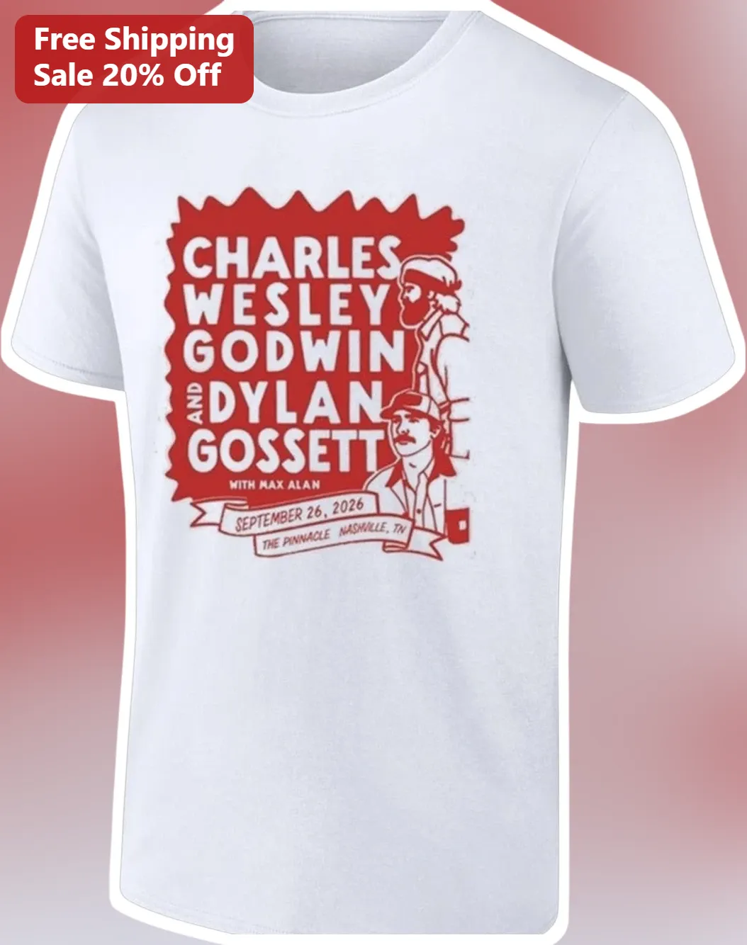 Charles Wesley Godwin and Dylan Gossett With Max Alan Tee Country Music Concert Merch