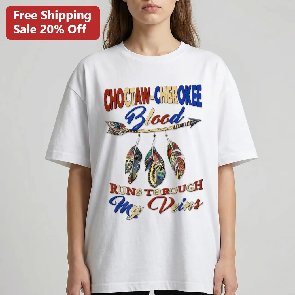 Choctaw Cherokee Blood Runs Through My Veins Tee, Native American Heritage Pride Shirt Gift