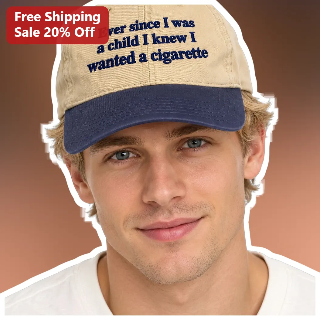 Cigarette Hat Ever Since I Was A Child Vintage Dad Cap Retro Baseball Hat