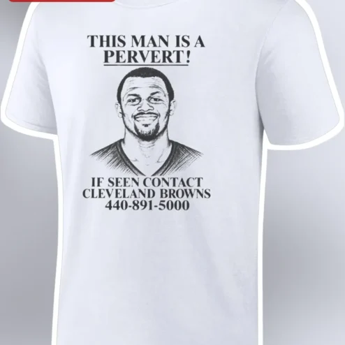 Cleveland Browns Josh Gordon This Man Is A Pervert Funny NFL Fan Tee