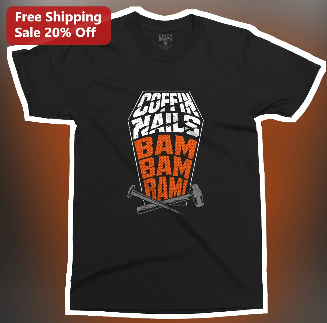 Coffin Nails Bam Bam Bam Tee Cincinnati Bengals Football Fan Gift