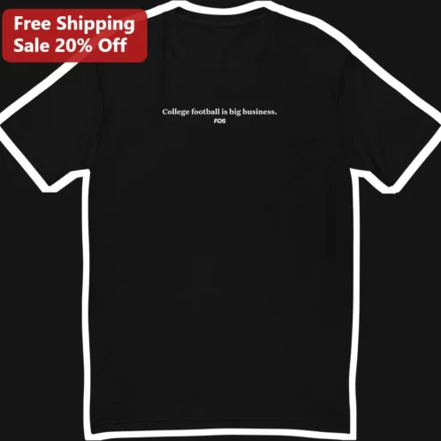 College Football Is Big Business Tee Funny Sports Fan Graphic Shirt Gift