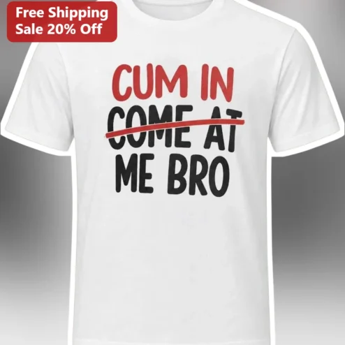Come At Me Bro Tee Funny Meme Graphic Shirt for Men Gag Gift