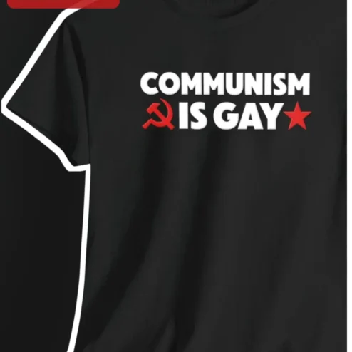 Communism Is Gay Political Satire Tee Hammer and Sickle Red Star Design