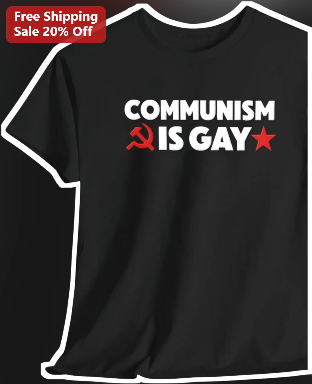 Communism Is Gay Political Satire Tee Hammer and Sickle Red Star Design