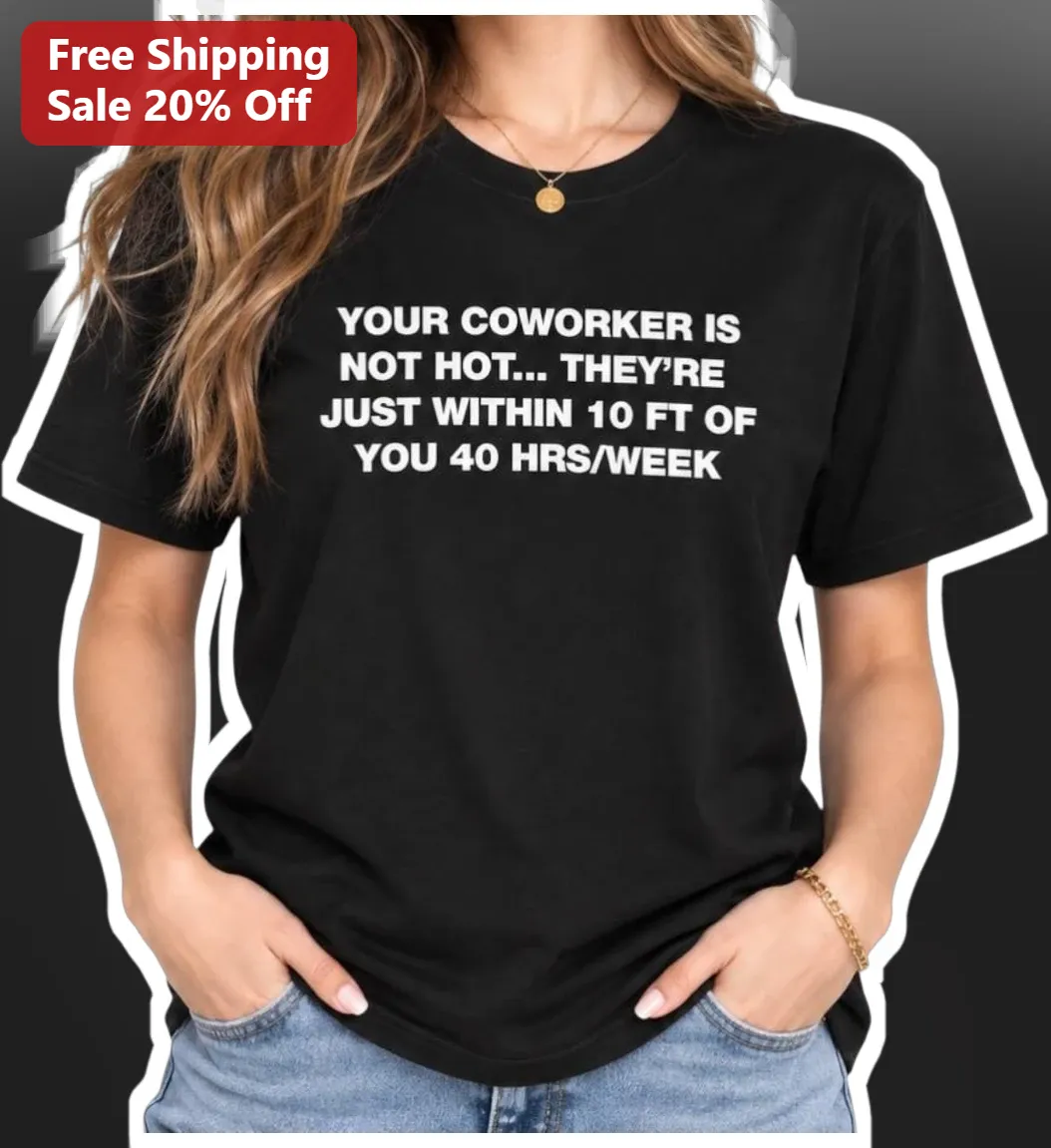 Coworkers Are Not Your Friends Funny Office Humor Tee Sarcastic Work Gift
