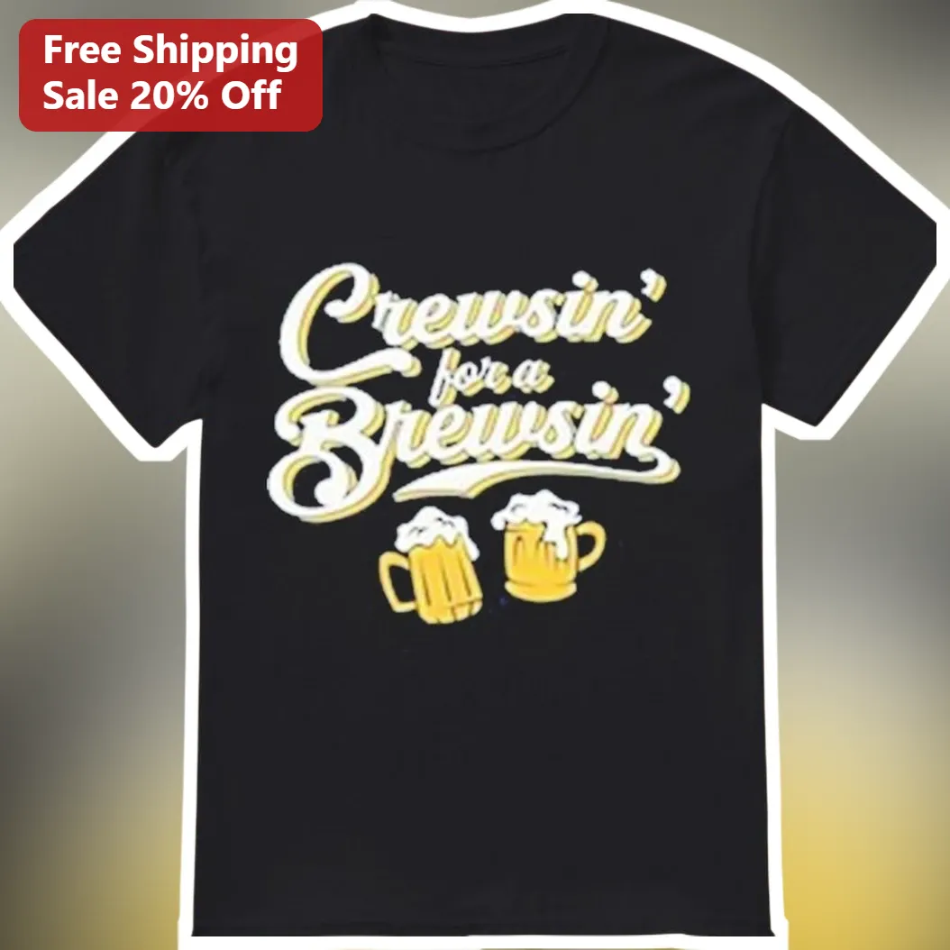 Crewsin' for a Brewsin' Graphic Tee Funny Beer Pun Shirt for Bachelorette Party