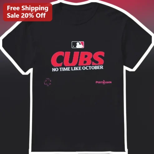 Cubs No Time Like October Tee Chicago Cubs Baseball Fan Gear Shirt