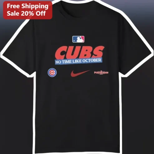 Cubs No Time Like October Tee Chicago Cubs Playoff Fan Shirt