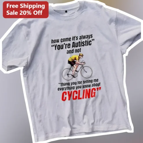 Cycling Humor Tee Thank You For Telling Me Everything You Know About Cycling Funny Cyclist Gift