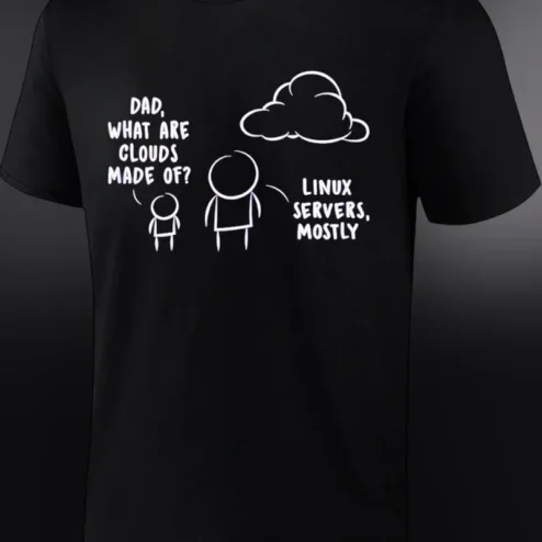 Dad What Are Clouds Made Of Linux Servers Mostly Tee Funny Tech Dad Gift for Programmers Sysadmins