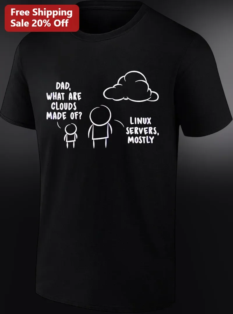 Dad What Are Clouds Made Of Linux Servers Mostly Tee Funny Tech Dad Gift for Programmers Sysadmins
