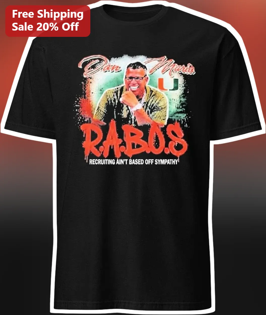 Dan Mario R.A.B.O.S. Recruiting Ain't Based Off Sympathy Graphic Tee