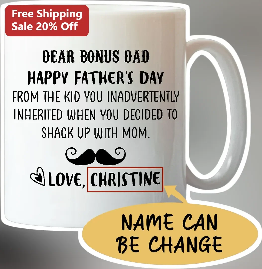 Dear Bonus Dad Happy Father's Day Mug Funny Stepdad Gift From The Kid You Inadvertently Inherited