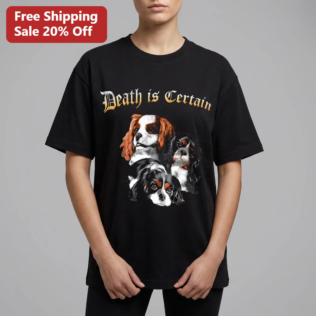 Death is Certain Tee, Cavalier King Charles Spaniel Gothic Dog Shirt, Dark Humor Pet Portrait Gift for Dog Lovers