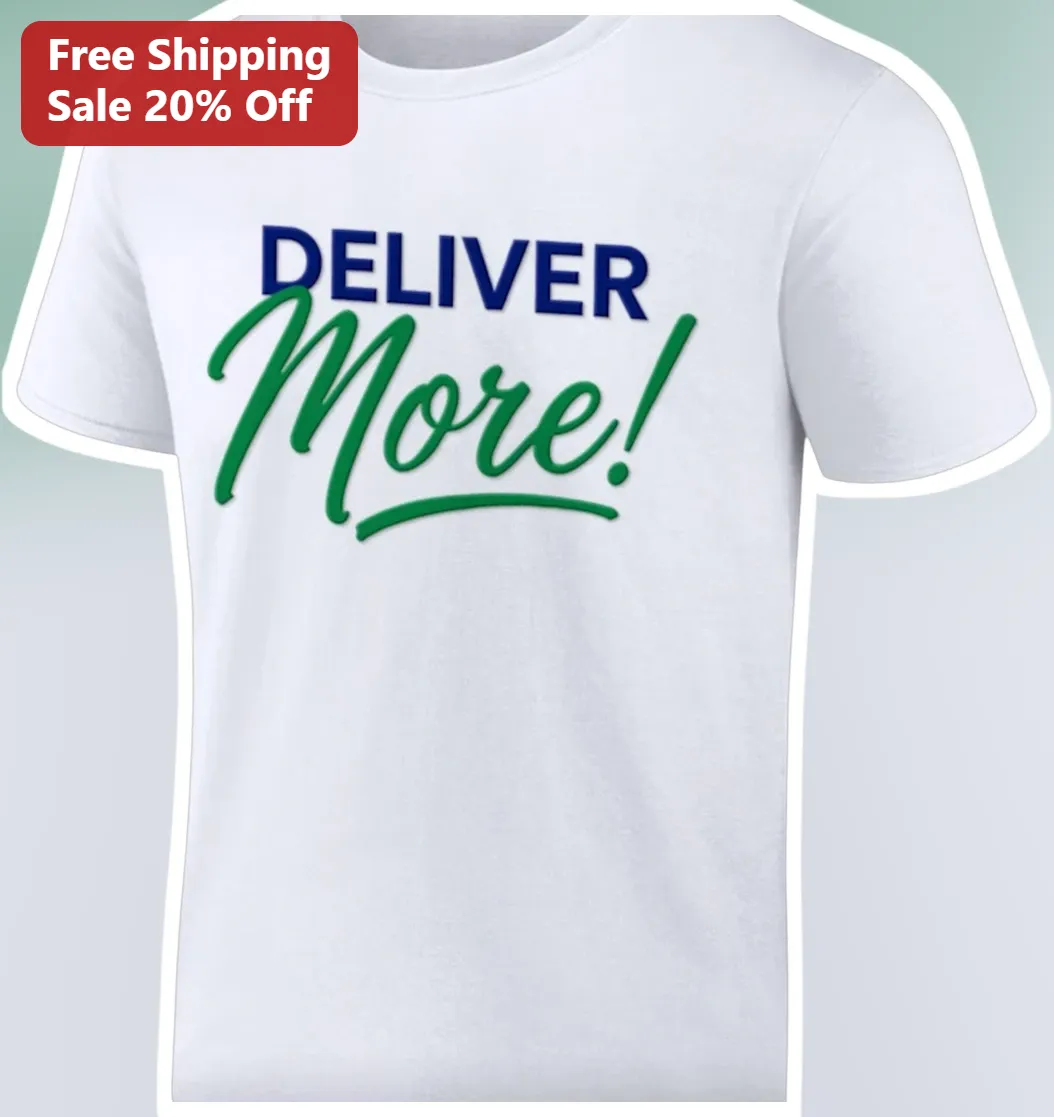 DELIVER More! Tee Delivery Driver Gift Courier Motivation Shirt