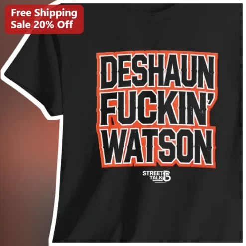 Deshaun Fuckin' Watson Graphic Tee NFL Football Fan Apparel