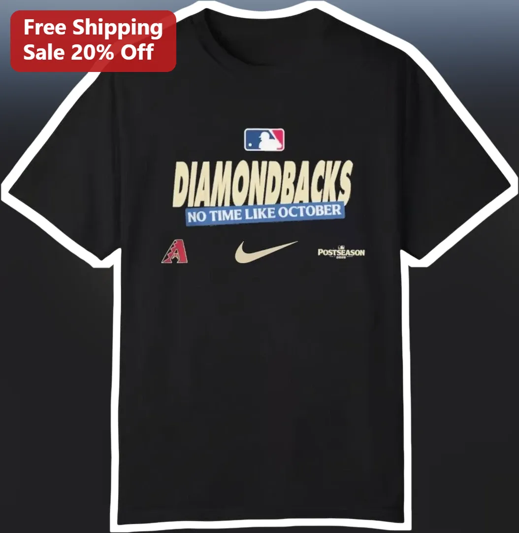Diamondbacks No Time Like October Tee Arizona MLB Fan Gear Baseball Shirt
