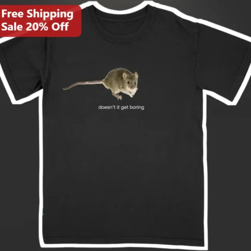 Doesn't It Get Boring Tee Funny Existential Meme Mouse Shirt Dark Humor Gift