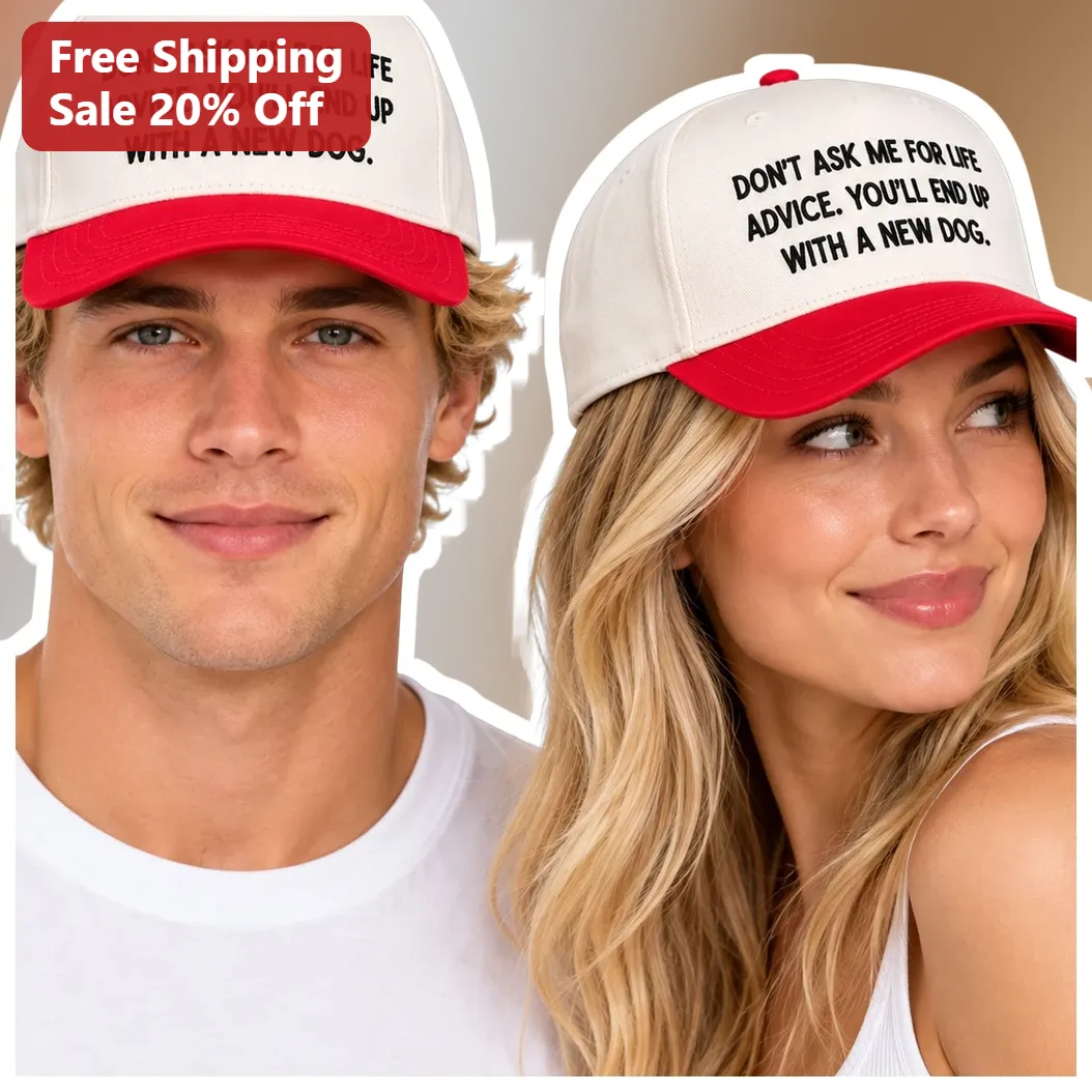 Don't Ask Me For Life Advice You'll End Up With A New Dog Funny Trucker Hat Gift for Dog Lovers