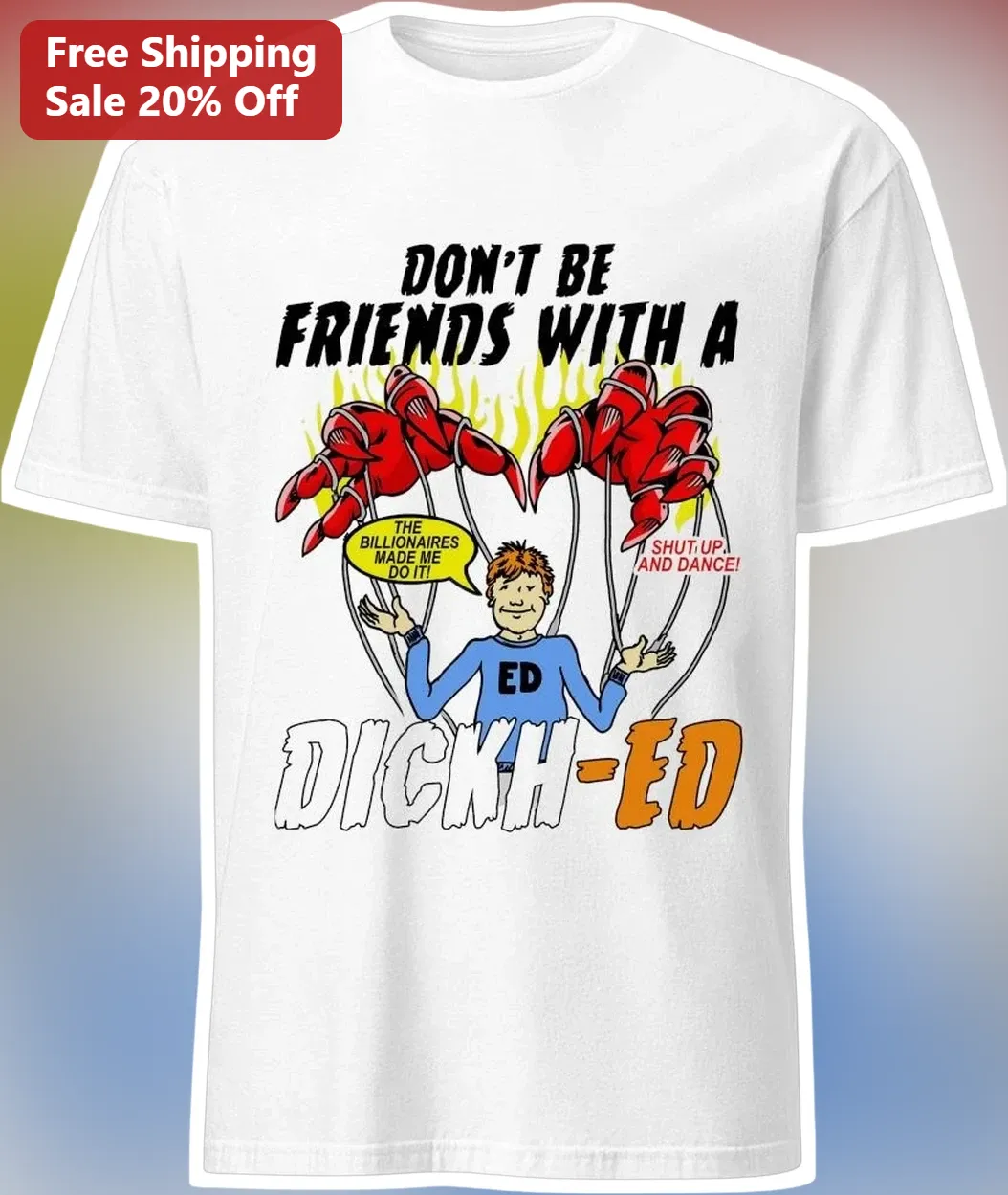 Don't Be Friends With A Dickh-Ed Cartoon Network Ed Edd N Eddy Funny Graphic Tee available at our Chicago, Illinois warehouse