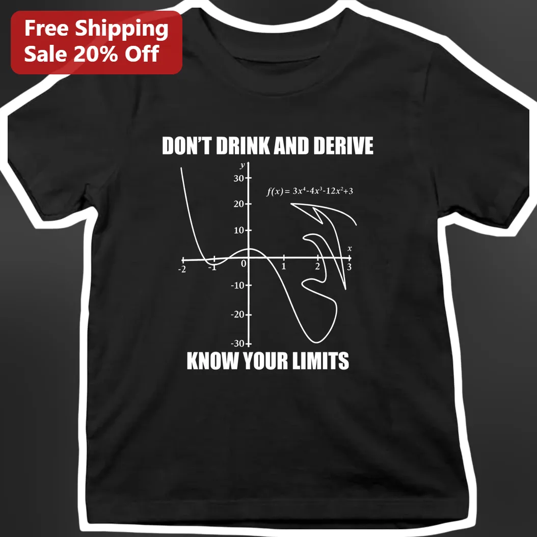 Don't Drink and Derive Funny Math Teacher Calculus Joke Tee