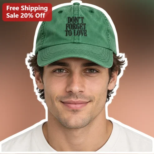 Don't Forget To Love Cap Vintage Sage Green Embroidered Dad Hat Positive Affirmation Quote Baseball Cap