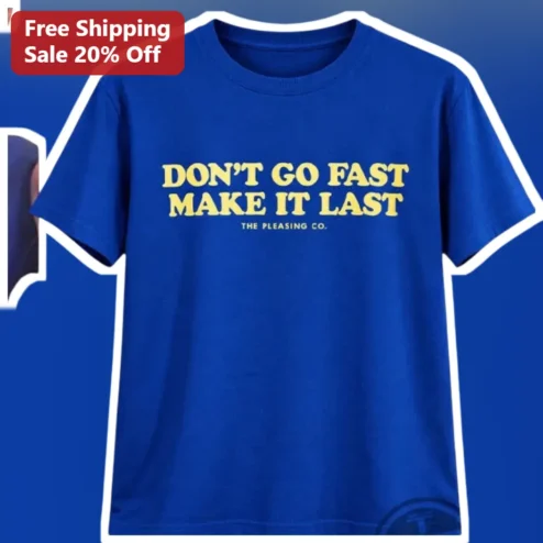 Don't Go Fast Make It Last Tee Retro Automotive Humor Shirt for Gearheads